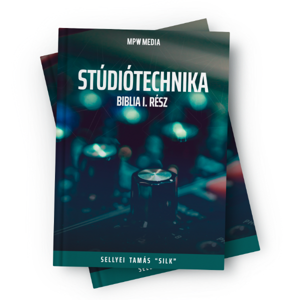MPW Media Sellyei Tamás - Stúdiótechnika Biblia I.