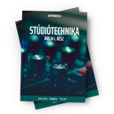 MPW Media Sellyei Tamás - Stúdiótechnika Biblia I.